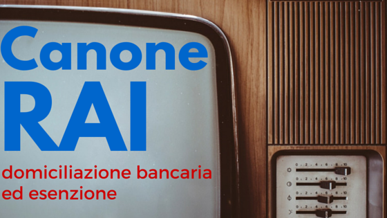 Domiciliazione Bancaria Canone Rai Ed Esenzione Dettaglio